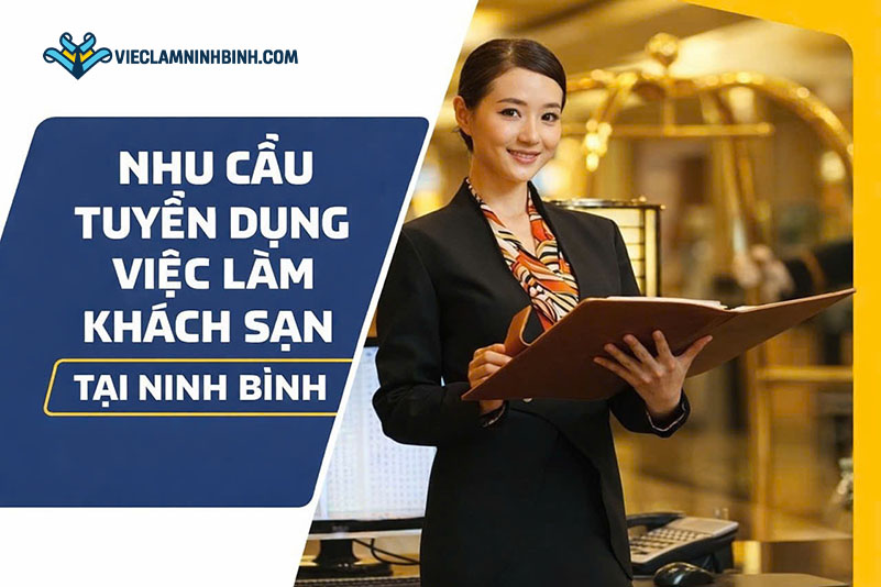 Nhu cầu tuyển dụng việc làm khách sạn tại Ninh Bình