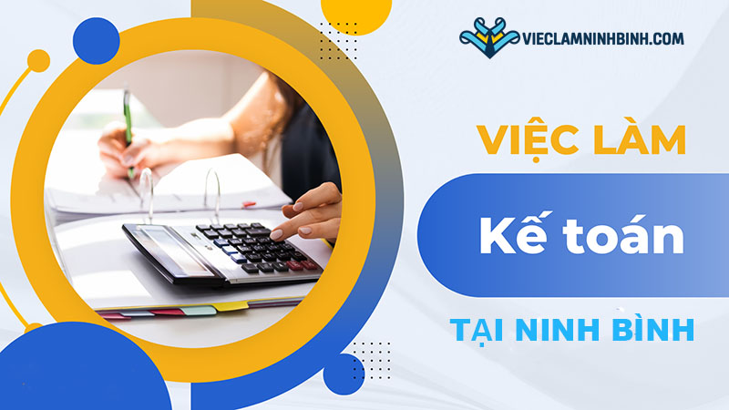 Giới thiệu về công việc kế toán tại Ninh Bình