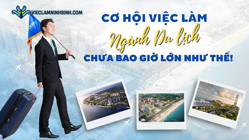 Nhu cầu tuyển dụng việc làm du lịch Ninh Bình hiện nay