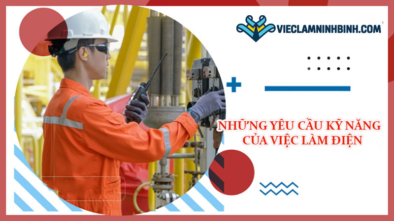 Những kỹ năng cần có khi tìm việc làm điện Ninh Bình