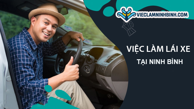 Tổng quan về việc làm lái xe Ninh Bình
