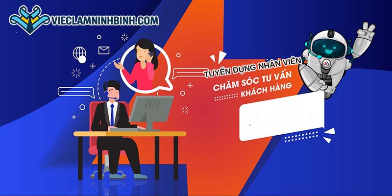 Nhu cầu tuyển dụng việc làm chăm sóc khách hàng Ninh Bình
